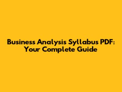 Business Analysis Syllabus PDF: Your Complete Guide
