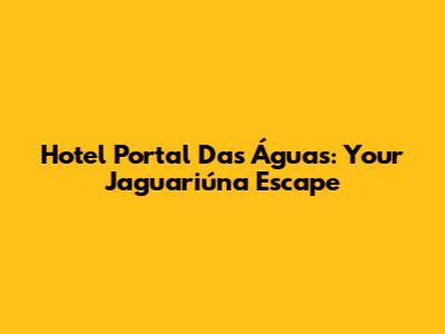 Hotel Portal Das Águas: Your Jaguariúna Escape