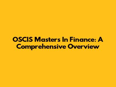 OSCIS Master's In Finance: A Comprehensive Overview