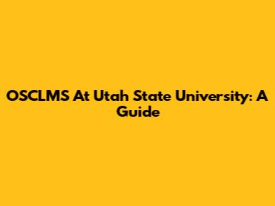 OSCLMS At Utah State University: A Guide