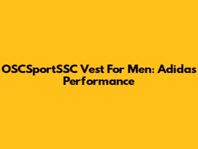 OSCSportSSC Vest For Men: Adidas Performance