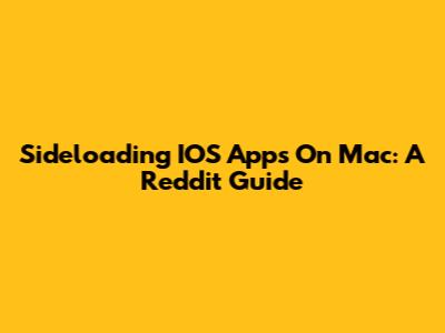 Sideloading IOS Apps On Mac: A Reddit Guide