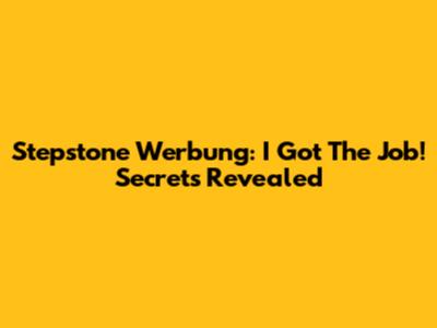 Stepstone Werbung: I Got The Job! Secrets Revealed